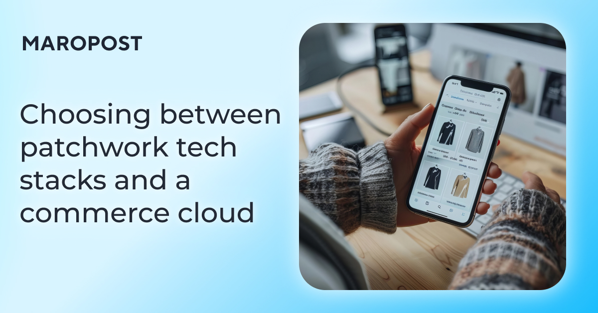 Choosing between patchwork tech stacks and a commerce cloud