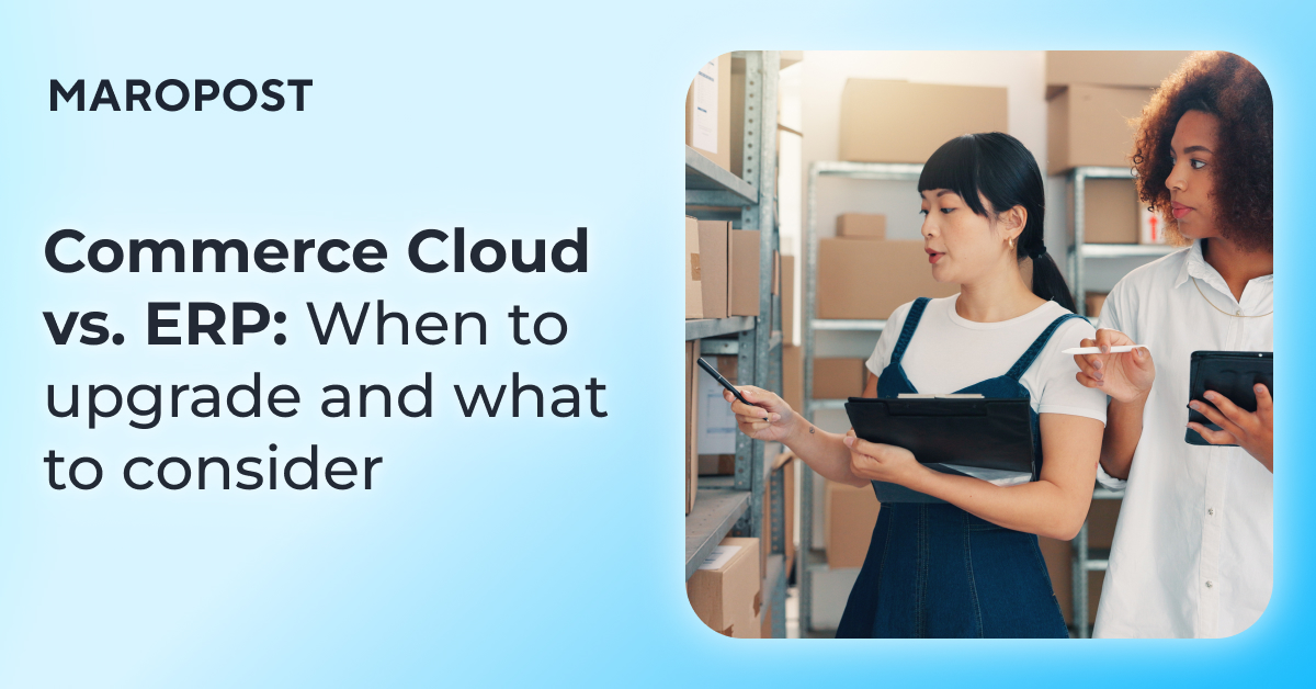 Commerce Cloud vs. ERP_ When to upgrade and what to consider